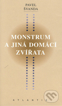 Monstrum a jiná domácí zvířata - Pavel Švanda
