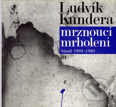 Mrznoucí mrholení - Ludvík Kundera