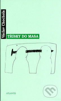 Třísky do masa - Václav Chochola