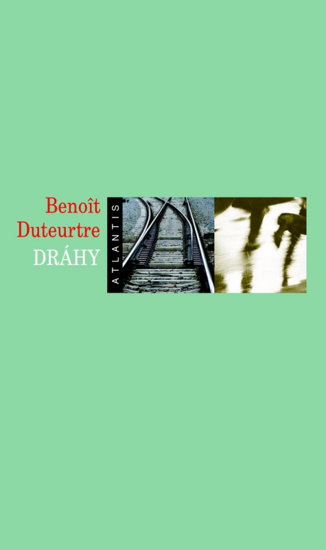 Dráhy - Benoît Duteurtre