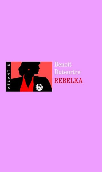 Rebelka - Benoît Duteurtre
