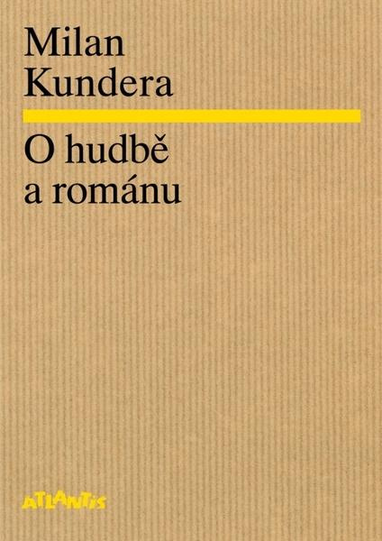 O hudbě a románu - Milan Kundera