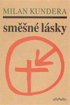 Směšné lásky - Milan Kundera