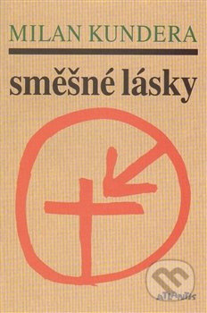 Směšné lásky - Milan Kundera