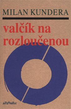 Valčík na rozloučenou - Milan Kundera
