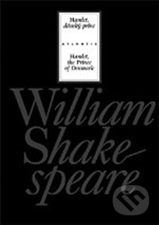 Hamlet, dánský princ / Hamlet, the Prince of Denmark - William Shakespeare