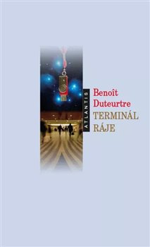 Terminál ráje - Benoît Duteurtre