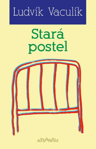 Stará postel -  Ludvík Vaculík
