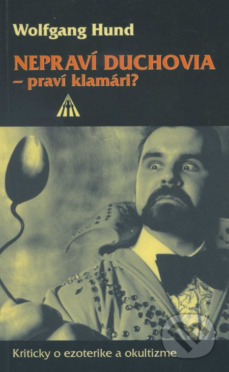 Nepraví duchovia - praví klamári? - Wolfgang Hund - kniha z kategorie Křesťanství
