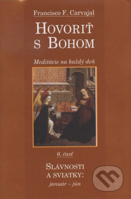Hovoriť s Bohom 6 (január - jún) - Francisco F. Carvajal - kniha z kategorie Duchovní život
