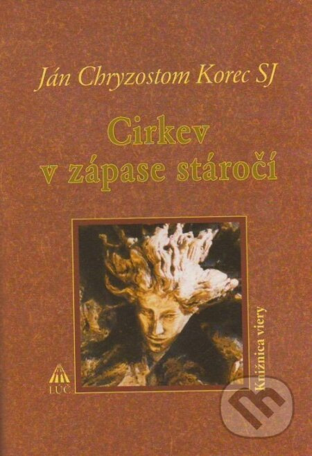 Cirkev v zápase stáročí - Ján Chryzostom Korec - kniha z kategorie Duchovní život