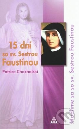 15 dní so svätou Sestrou Faustínou (Modlíme sa so sv. Sestrou Faustínou) - kniha z kategorie Duchovní život