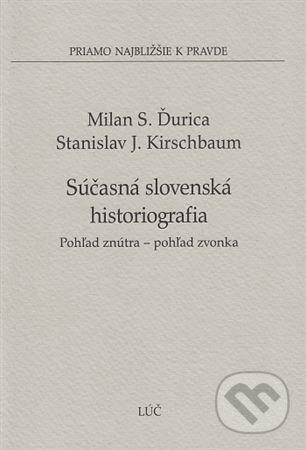 Súčasná slovenská histografia (Pohľad znútra – pohľad zvonka) - kniha z kategorie 20. století