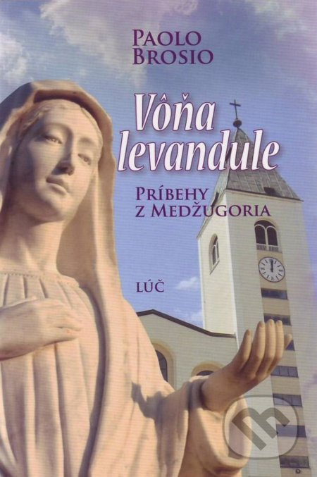 Vôňa levandule (Príbehy z Medžugoria) - Paolo Brosio - kniha z kategorie Křesťanství