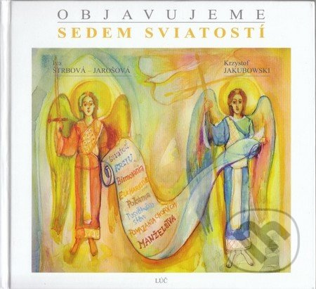 Objavujeme sedem sviatostí - Iva Štrbová - Jarošová, Krzystof Jakubowski - kniha z kategorie Křesťanství