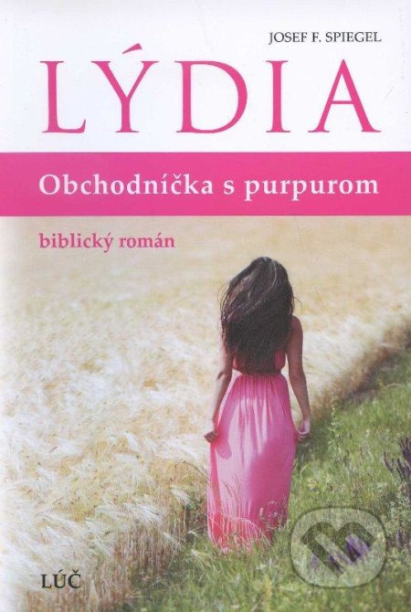 Lýdia - obchodníčka s purpurom (biblický román) - Josef F. Spiegel - kniha z kategorie Knihy o Bibli