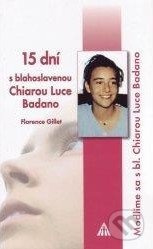 15 dni s blahoslavenou Chiarou Luce Badano - Florence Gillet - kniha z kategorie Duchovní život
