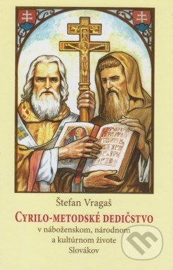Cyrilo-Metodské dedičstvo (V náboženskom, národnom a kultúrnom živote Slovákov) - kniha z kategorie Historie