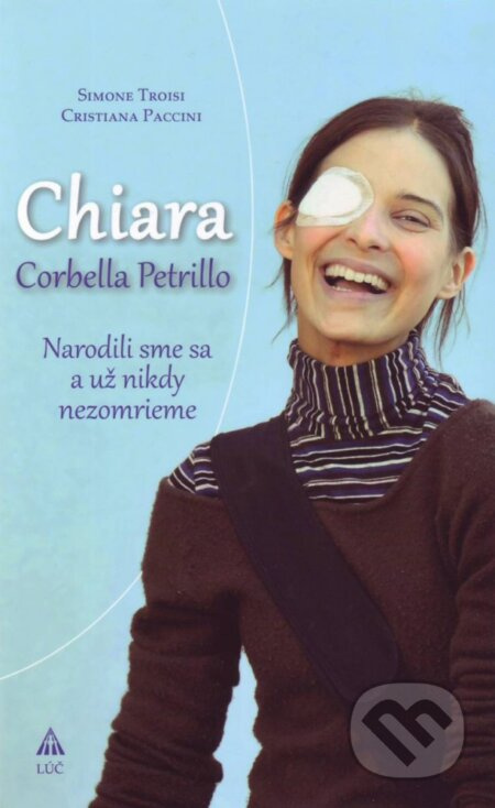 Chiara Corbella Petrillo (Narodili sme sa a už nikdy nezomrieme) - kniha z kategorie Životopisy