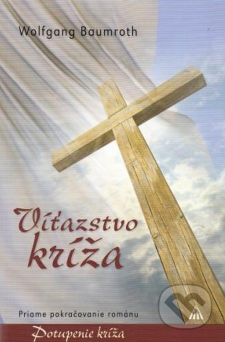 Víťazstvo kríža (Priame pokračovanie románu Potupenie kríža) - kniha z kategorie Křesťanství
