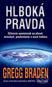 Hlboká pravda (Oživenie spomienok na pôvod, minulosť, predurčenie a osud ľudstva) - kniha z kategorie Seberozvoj