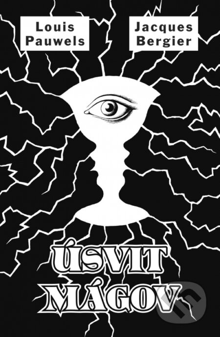 Úsvit Mágov - Louis Pauwels, Jacques Bergier - kniha z kategorie Záhady a paranormální jevy