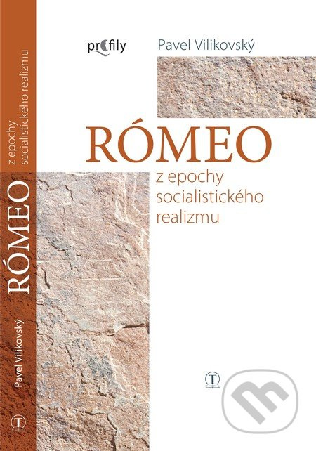 Rómeo z epochy socialistického realizmu - Pavel Vilikovský - kniha z kategorie Rozhovory