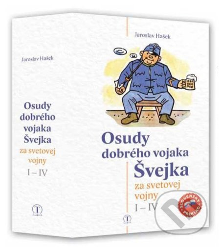 Osudy dobrého vojaka Švejka za svetovej vojny I - IV