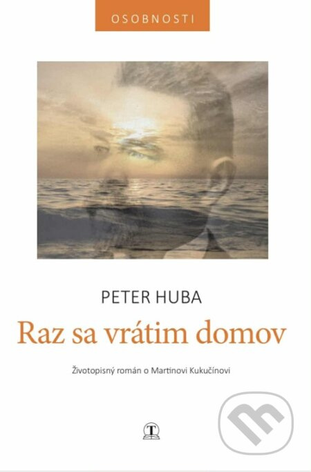 Raz sa vrátim domov - Peter Huba - kniha z kategorie Společenská beletrie