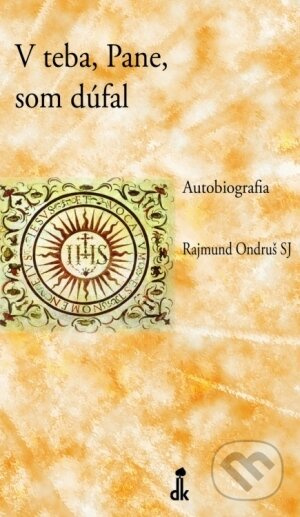 V teba, Pane, som dúfal - Rajmund Ondruš - kniha z kategorie Křesťanství