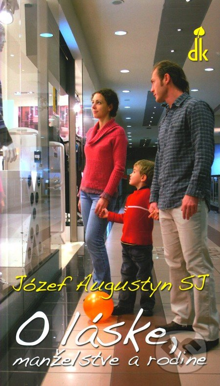 O láske, manželstve a rodine - Józef Augustyn - kniha z kategorie Vztahy a rodina