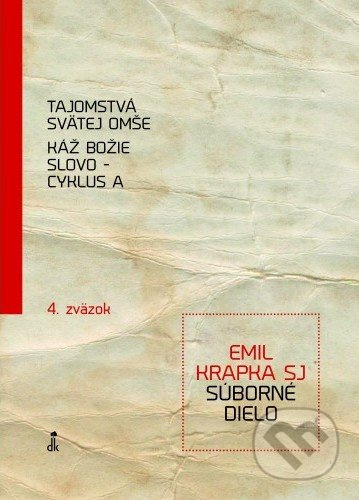 Tajomstvá svätej omše, Káž Božie Slovo - cyklus A (Súborné dielo 4. zväzok) - kniha z kategorie Teologie
