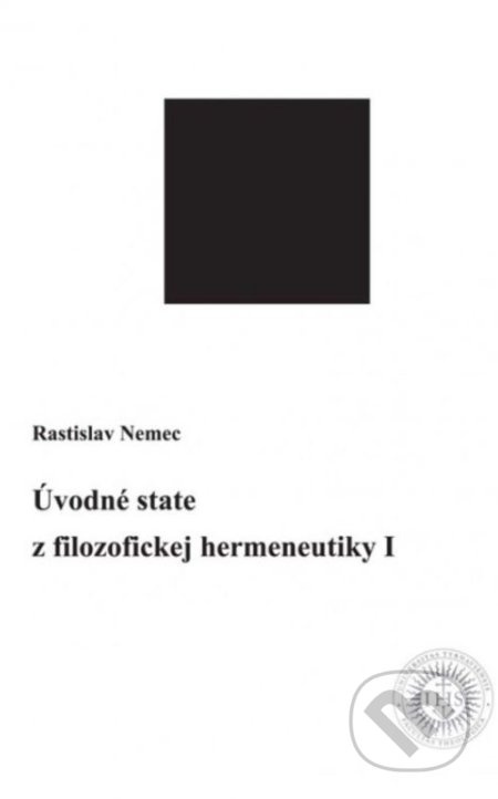 Úvodné state z filozofickej hermeneutiky I - Rastislav Nemec - kniha z kategorie Teologie