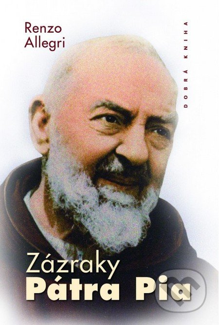 Zázraky Pátra Pia - Allegri Renzo - kniha z kategorie Historie křesťanství