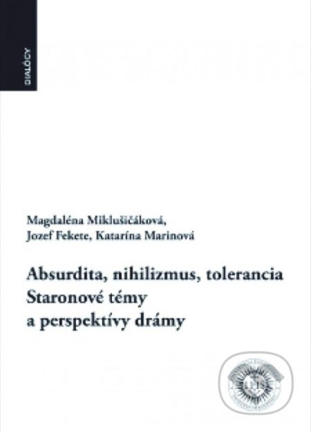 Absurdita, nihilizmus, tolerancia - Staronové témy a perspektívy drámy - kniha z kategorie Teologie