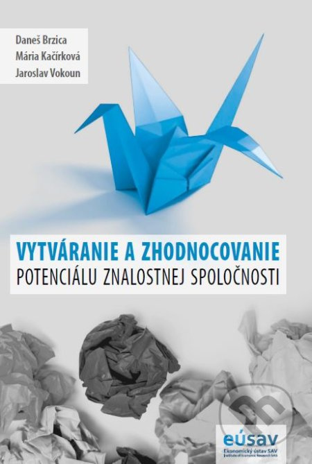 Vytváranie a zhodnocovanie potenciálu znalostnej spoločnosti - kniha z kategorie Ekonomie