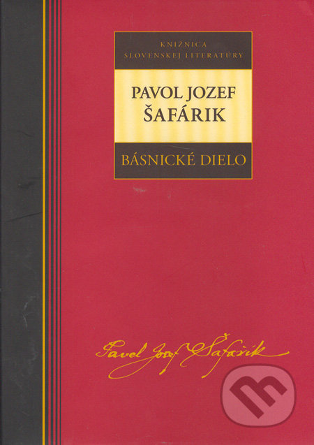 Básnické dielo - Pavol Jozef Šafárik - Peter Káša - kniha z kategorie Poezie