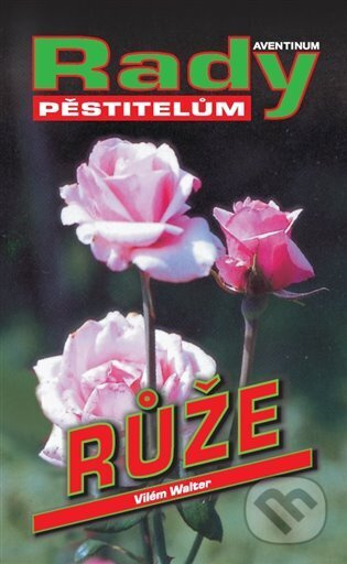 Růže - Vilém Walter