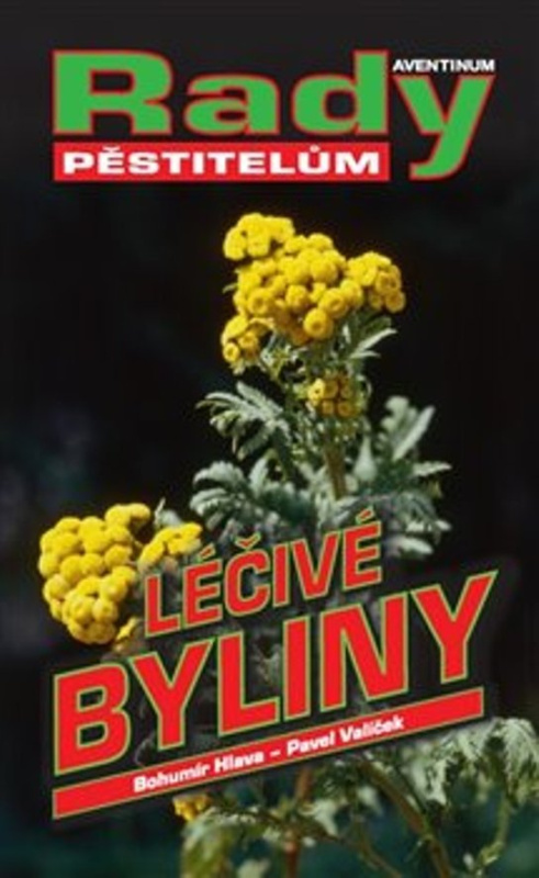 Léčivé byliny - rady pěstitelům - Bohumír Hlava, Pavel Valíček