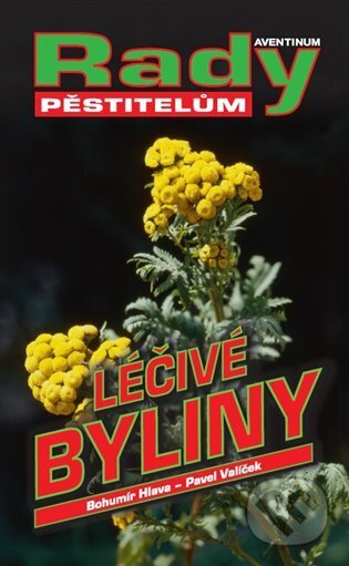 Léčivé byliny - rady pěstitelům - Bohumír Hlava, Pavel Valíček