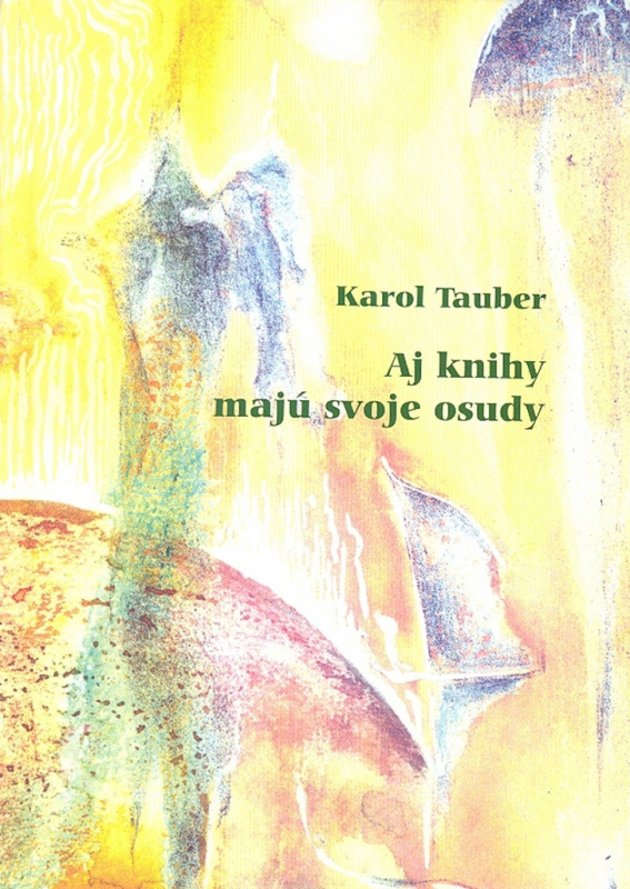Aj knihy majú svoje osudy - Karol Tauber - kniha z kategorie Beletrie