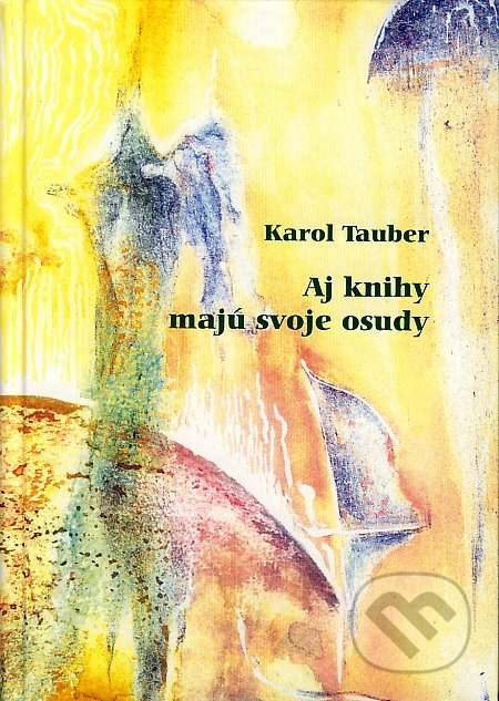 Aj knihy majú svoje osudy - Karol Tauber - kniha z kategorie Beletrie