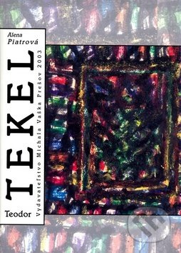 Tekel Teodor - Alena Piatrová - kniha z kategorie Umění, design a architektura