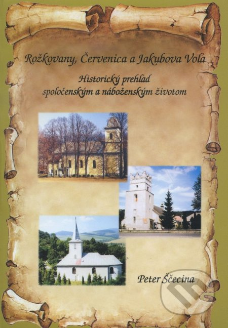 Rožkovany, Červenica a Jakubova Voľa (Historický prehľad spoločenským a náboženským životom) - kniha z kategorie Historie