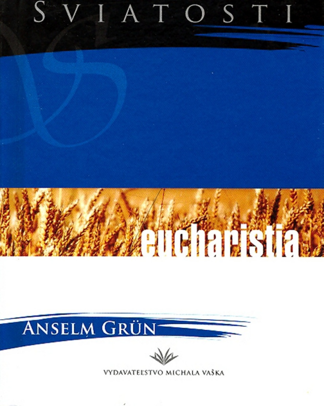 Eucharistia - Anselm Grün - kniha z kategorie Křesťanství
