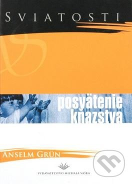 Posvätenie kňazstva - Anselm Grün - kniha z kategorie Křesťanství