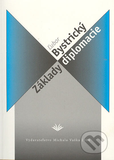 Základy diplomacie - Ľubor Bystrický - kniha z kategorie Etiketa