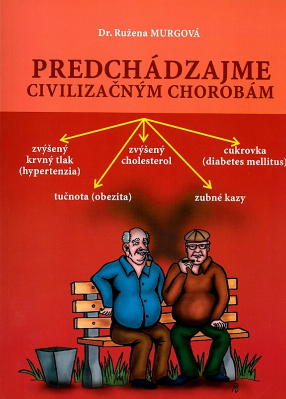 Predchádzajme civilizačným chorobám - Ružena Murgová - kniha z kategorie Alternativní medicína