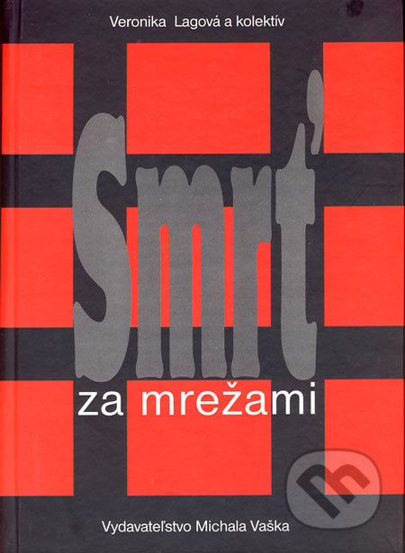 Smrť za mrežami - Veronika Lagová a kol. - kniha z kategorie Reportáže a publicistika
