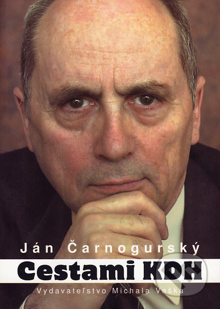 Cestami KDH - Ján Čarnogurský - kniha z kategorie Politologie a politika